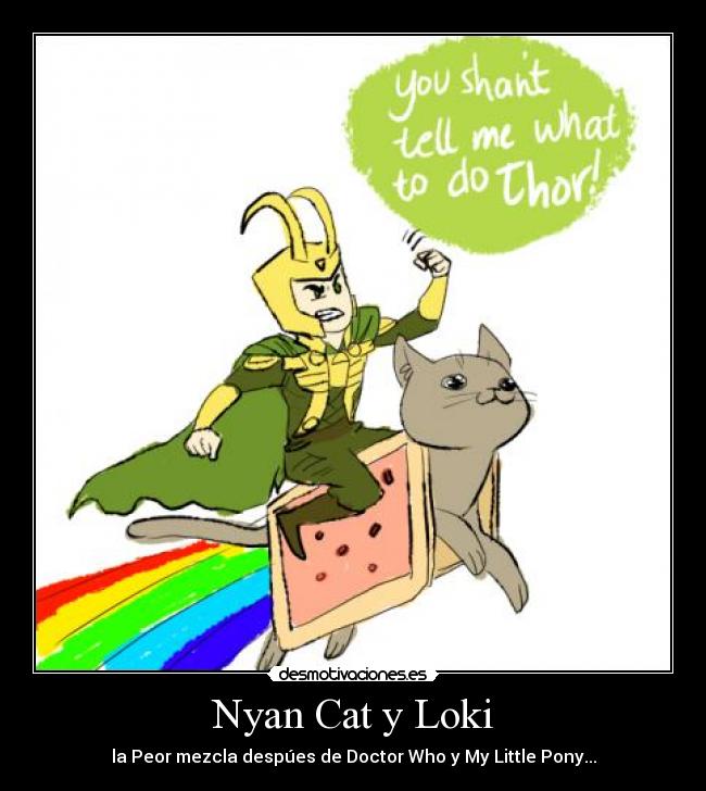 Nyan Cat y Loki -