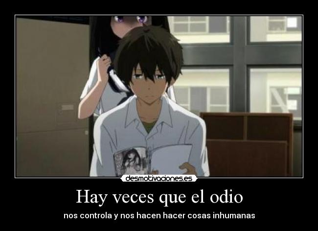 Hay veces que el odio -