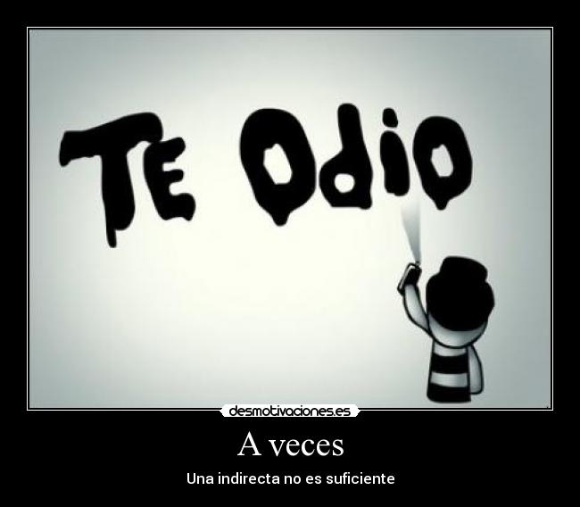 A veces - Una indirecta no es suficiente