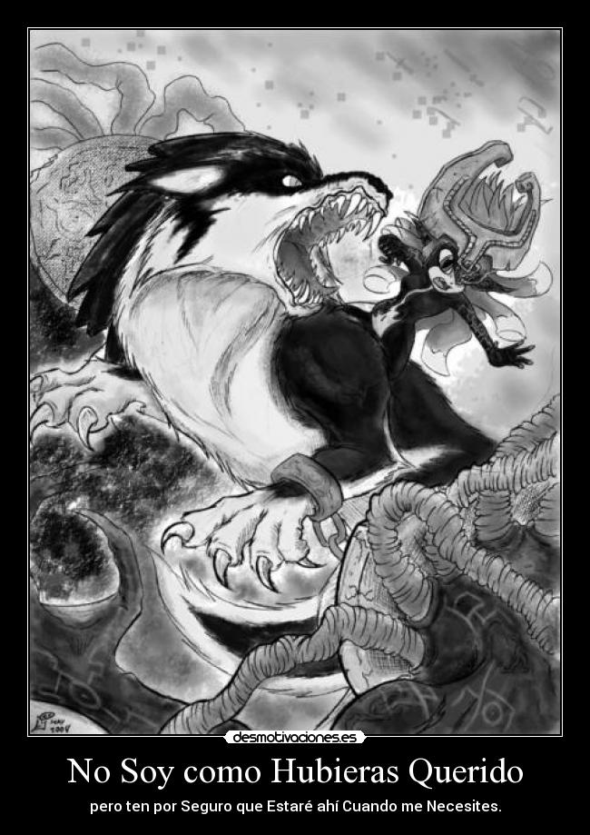 No Soy como Hubieras Querido - pero ten por Seguro que Estaré ahí Cuando me Necesites.