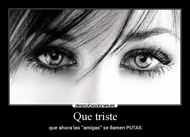 Que triste - 