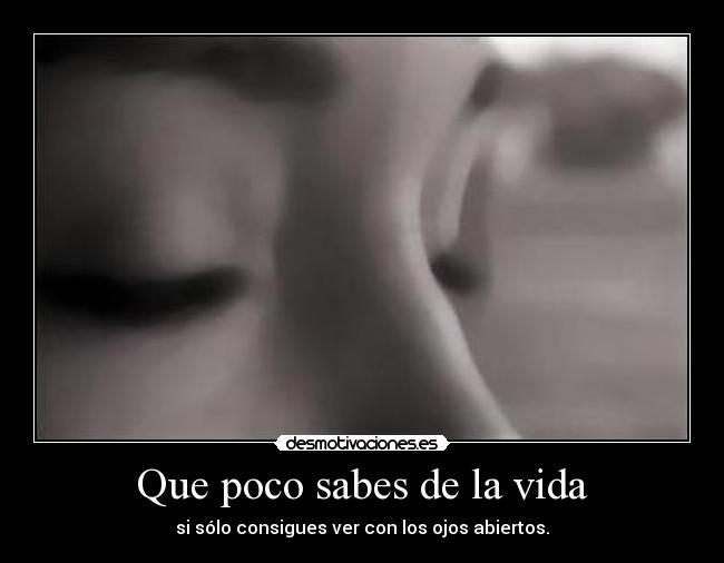 carteles vida deivod mvr que poco sabes vida desmotivaciones