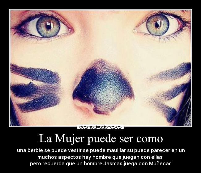 La Mujer puede ser como -