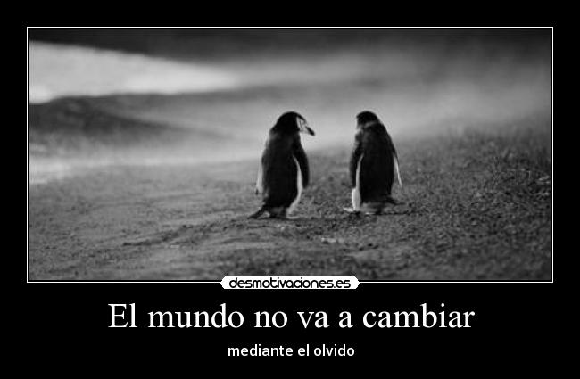 El mundo no va a cambiar -