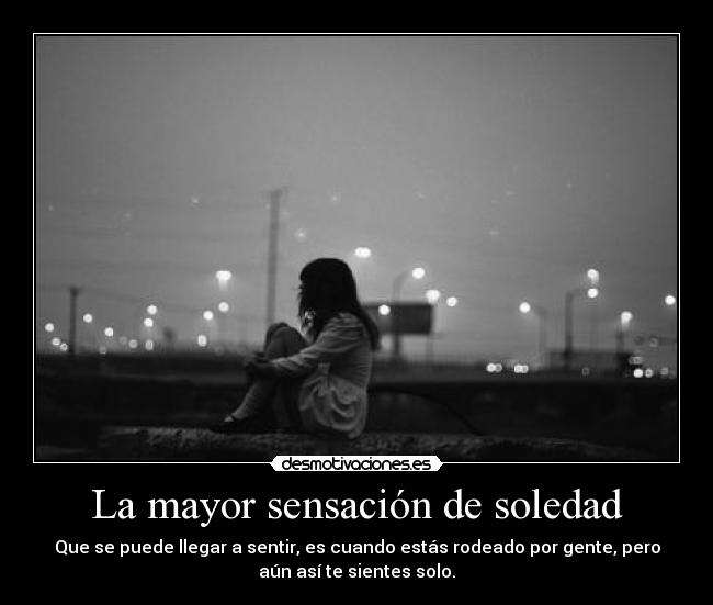 La mayor sensación de soledad -