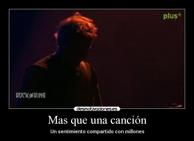 Mas que una canción - Un sentimiento compartido con millones