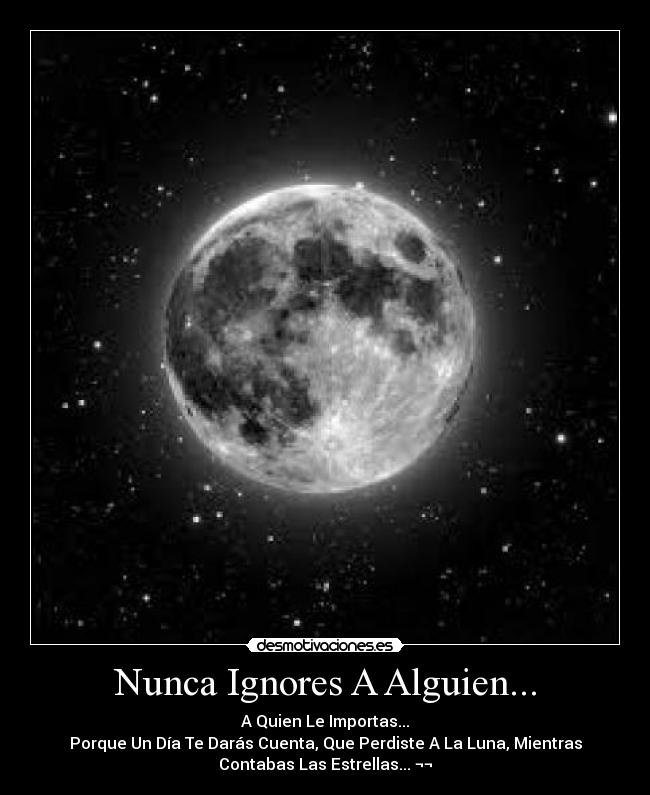Nunca Ignores A Alguien... - 