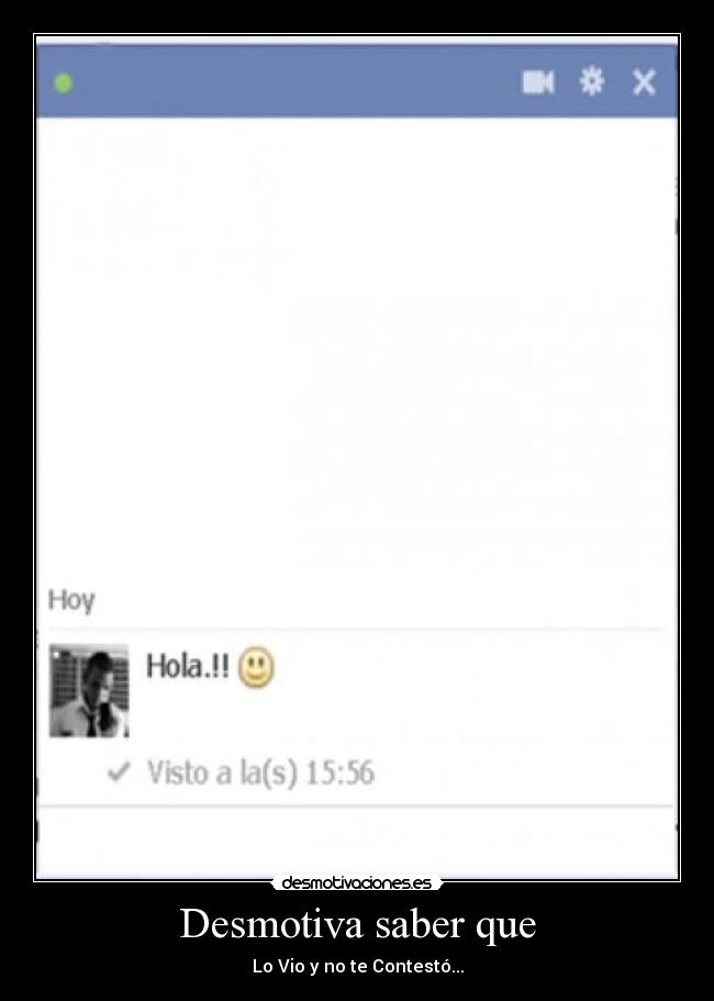 Desmotiva saber que - Lo Vio y no te Contestó...