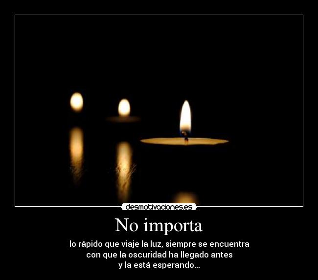 No importa -