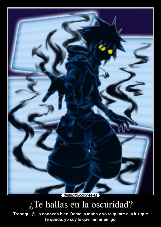 ¿Te hallas en la oscuridad? -