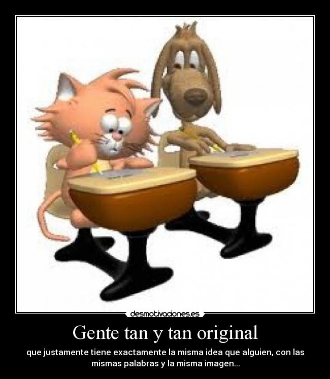 Gente tan y tan original - 