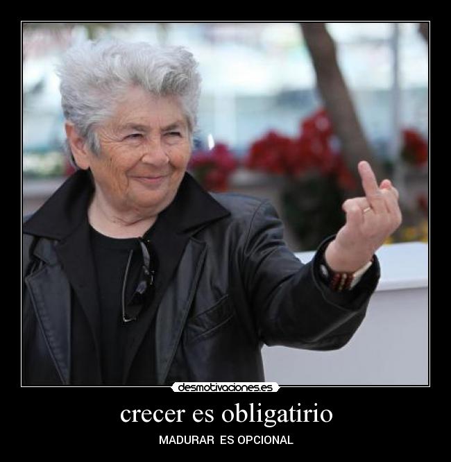 crecer es obligatirio - 