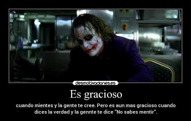 Es gracioso -
