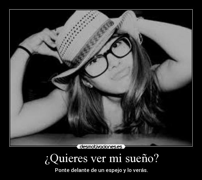 ¿Quieres ver mi sueño? - 