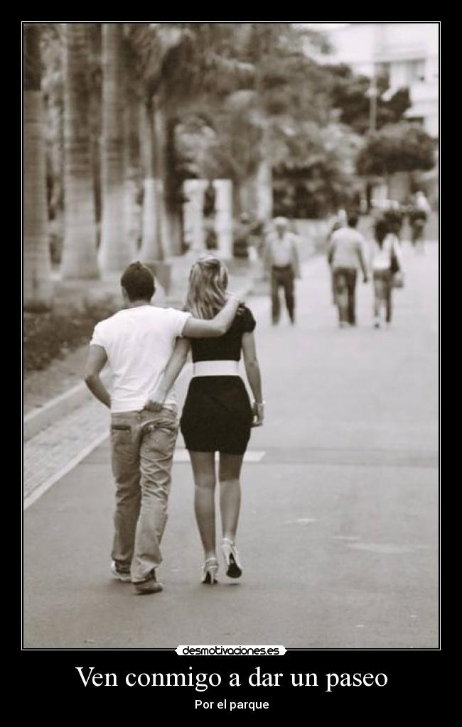 Ven conmigo a dar un paseo - Por el parque