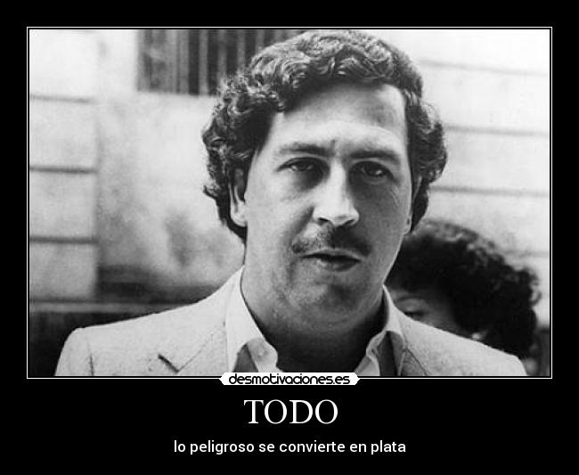 carteles pablo emilio escobar gaviria desmotivaciones
