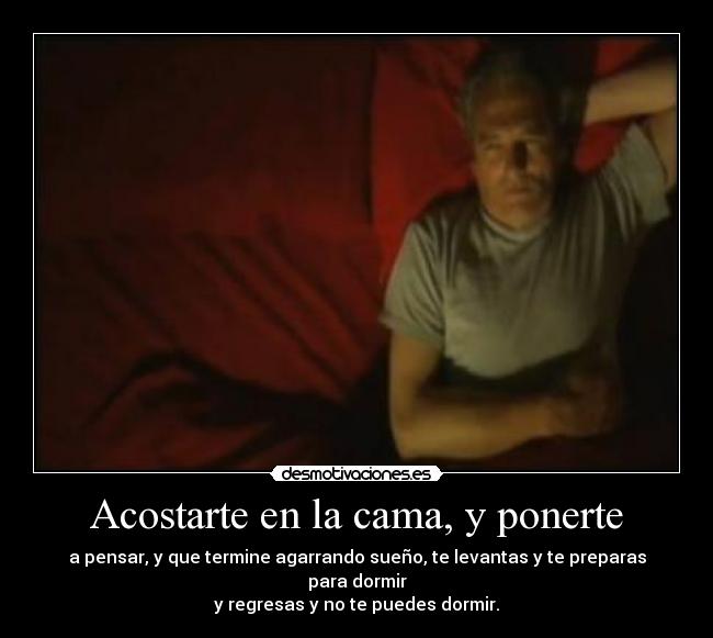 Acostarte en la cama, y ponerte - 