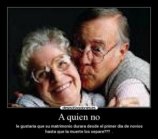 A quien no - 