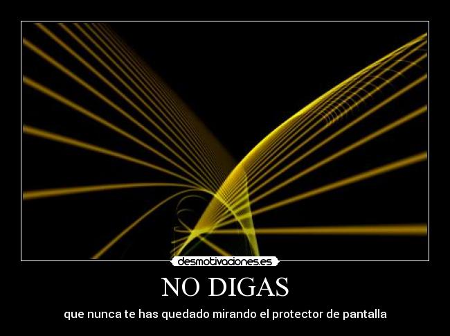 NO DIGAS -