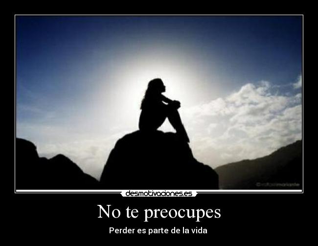 No te preocupes - Perder es parte de la vida