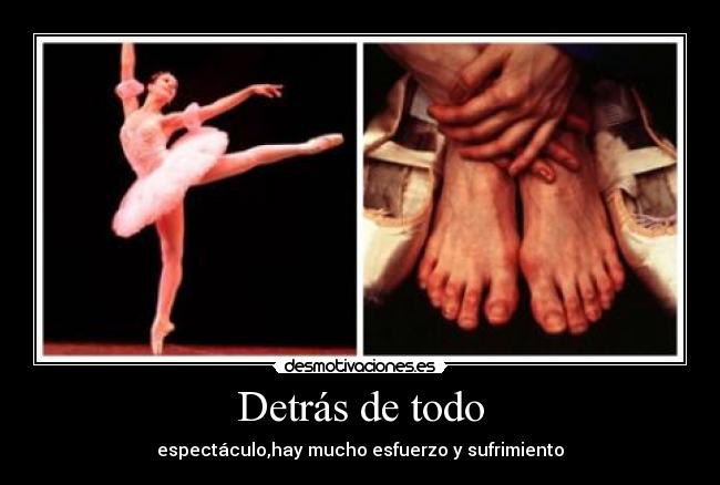 Detrás de todo - espectáculo,hay mucho esfuerzo y sufrimiento