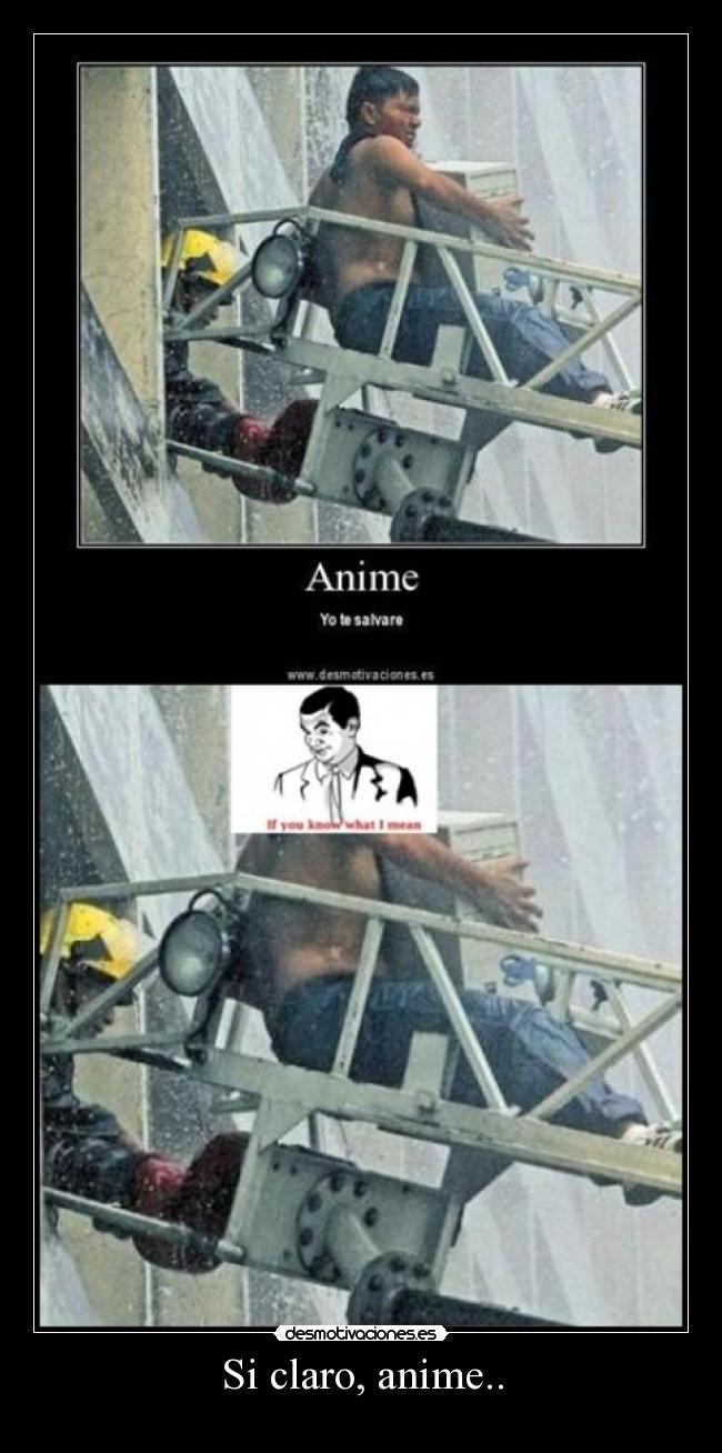 Si claro, anime.. -