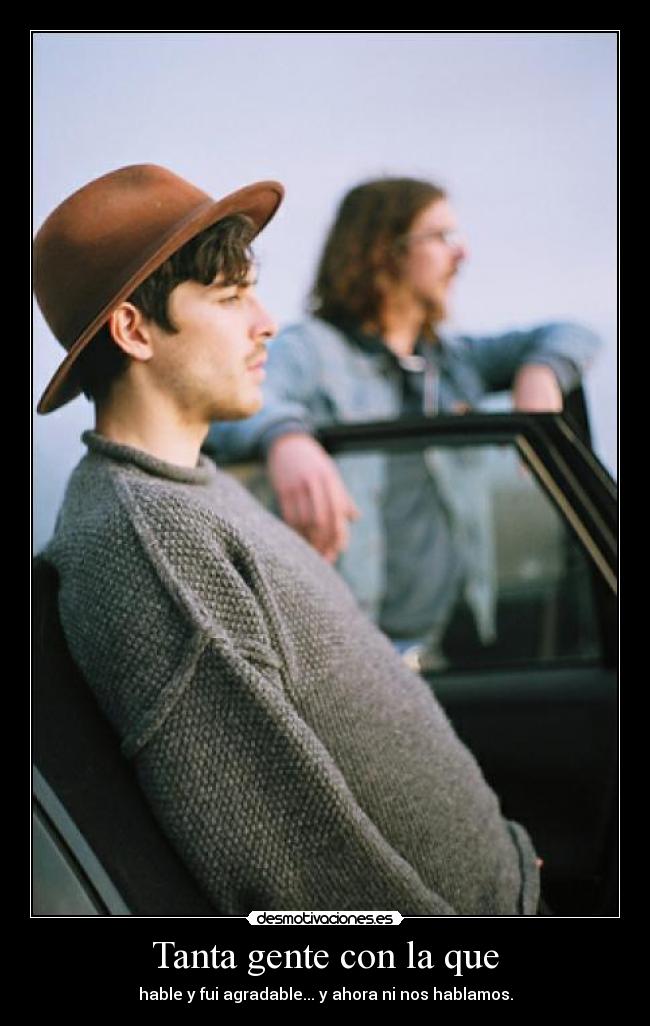 Tanta gente con la que -