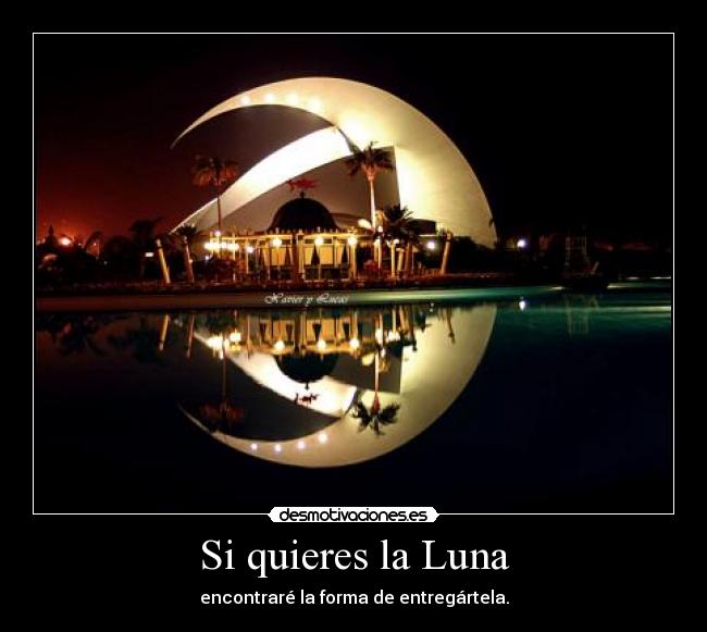 Si quieres la Luna - 