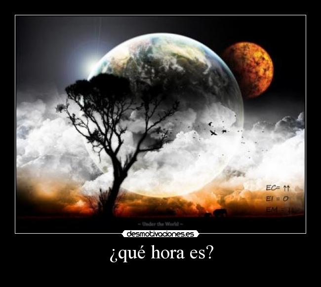 ¿qué hora es? -