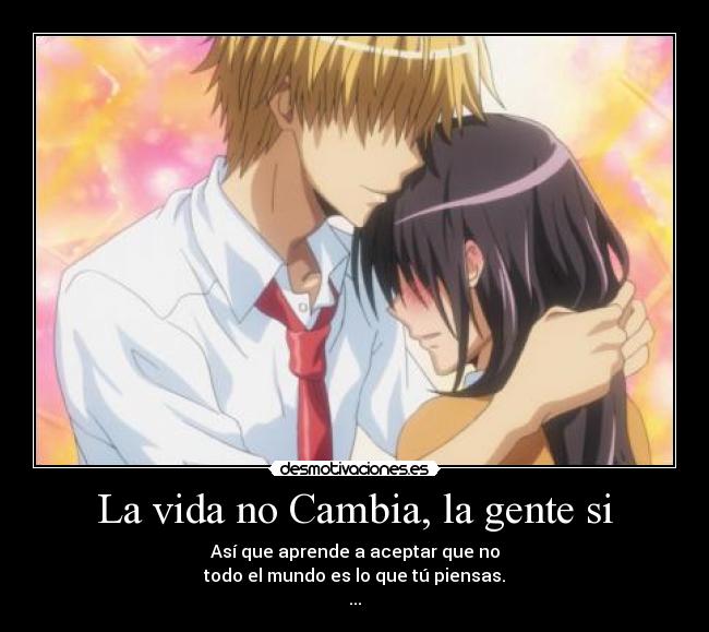 La vida no Cambia, la gente si -