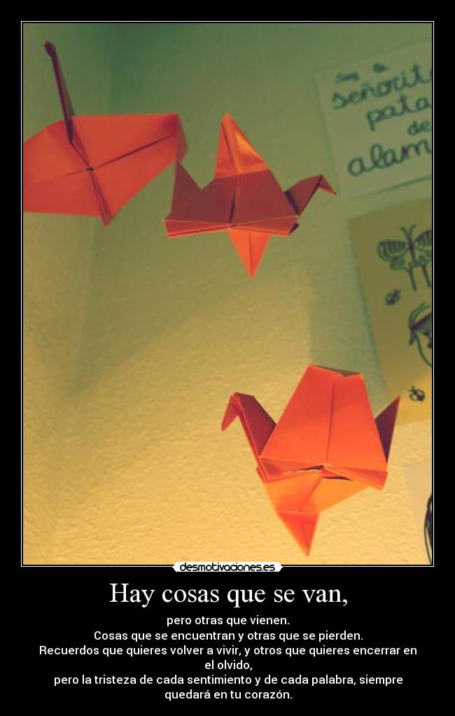 Hay cosas que se van, -