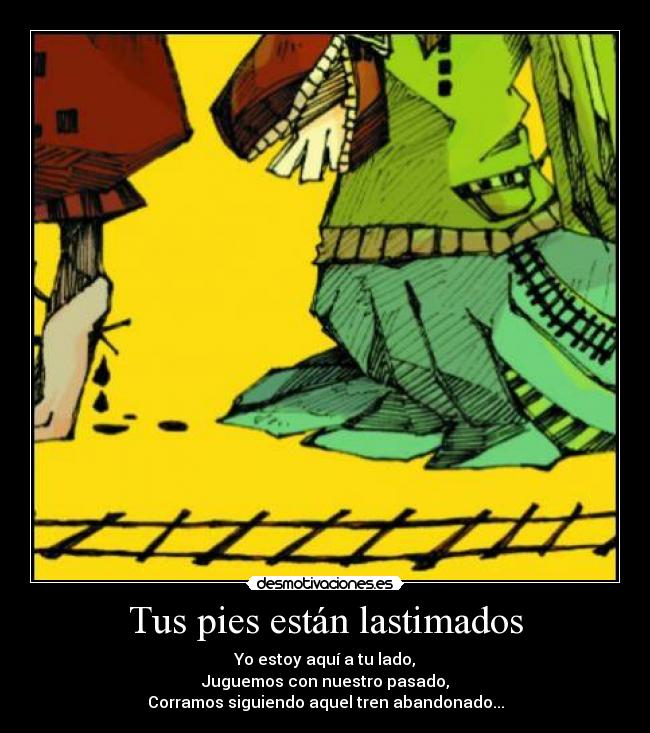 Tus pies están lastimados - 