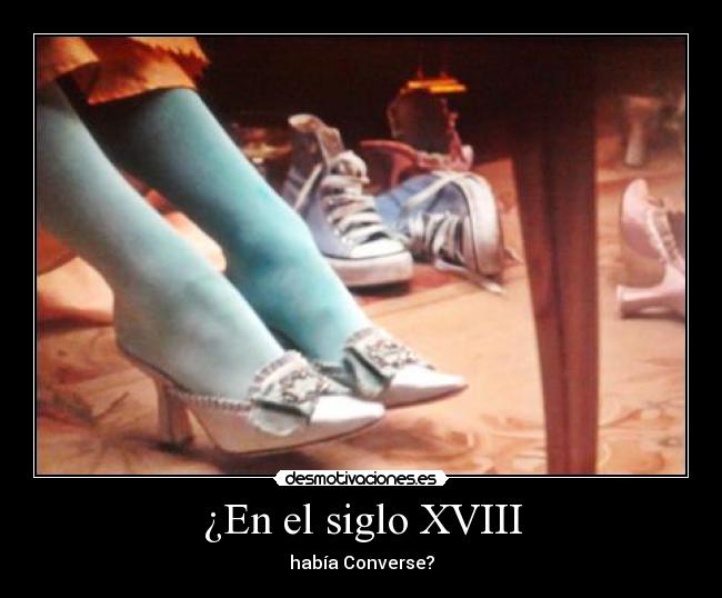 ¿En el siglo XVIII - había Converse?