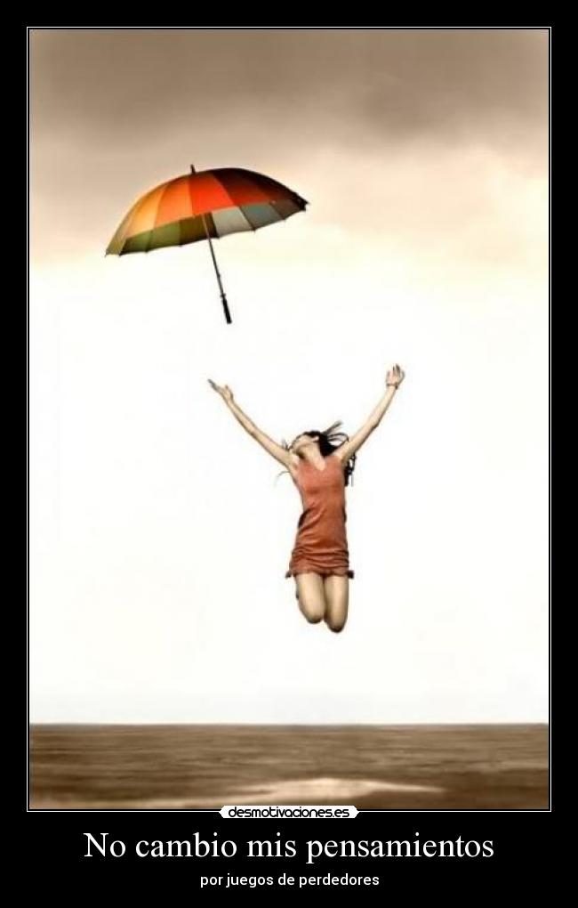 No cambio mis pensamientos - por juegos de perdedores