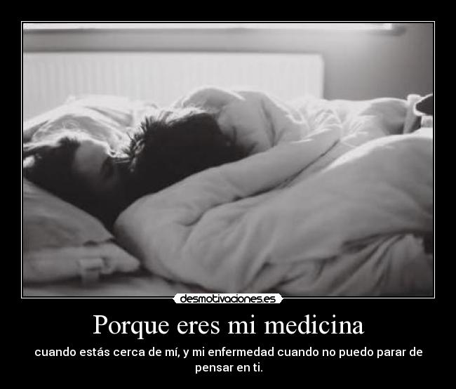 Porque eres mi medicina - 