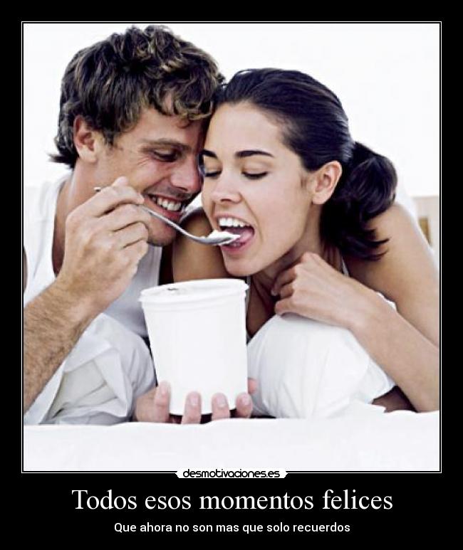 Todos esos momentos felices - 