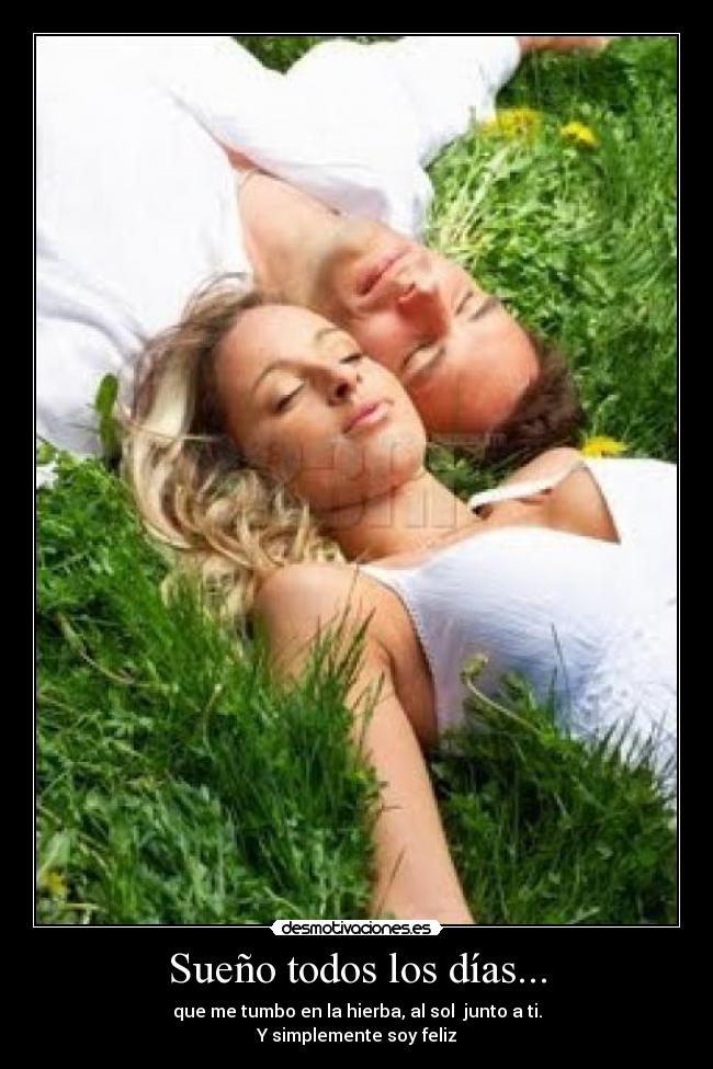 Sueño todos los días... -