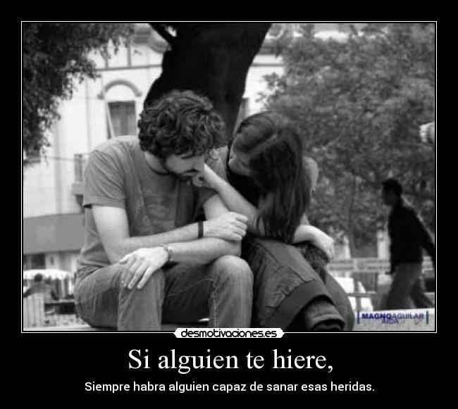 Si alguien te hiere, -