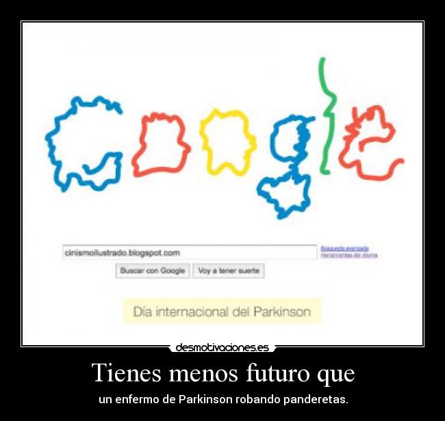 Tienes menos futuro que -