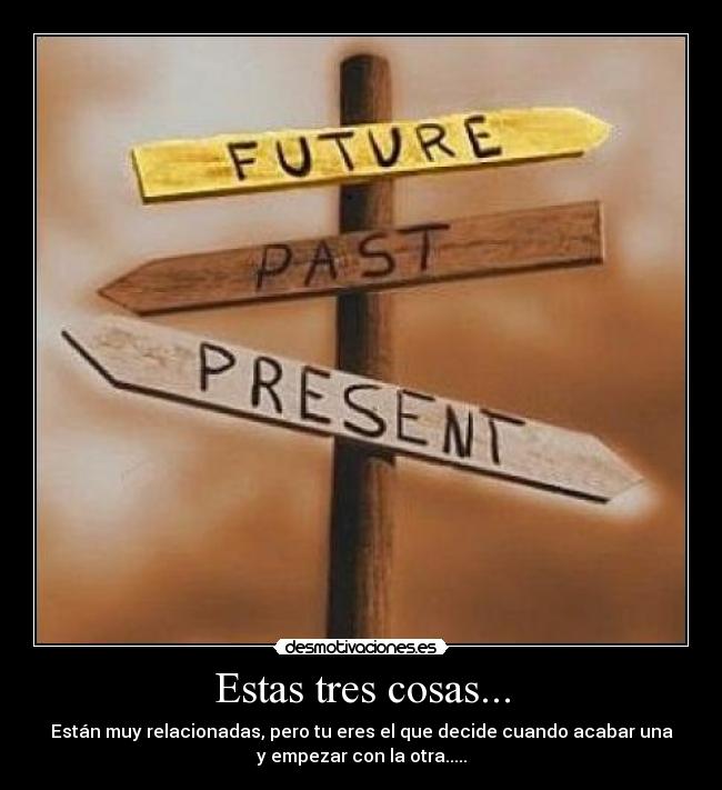 Estas tres cosas... -