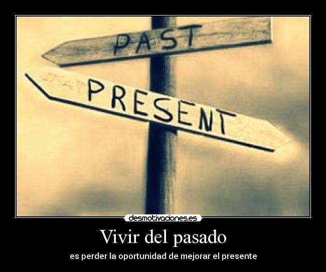 Vivir del pasado -