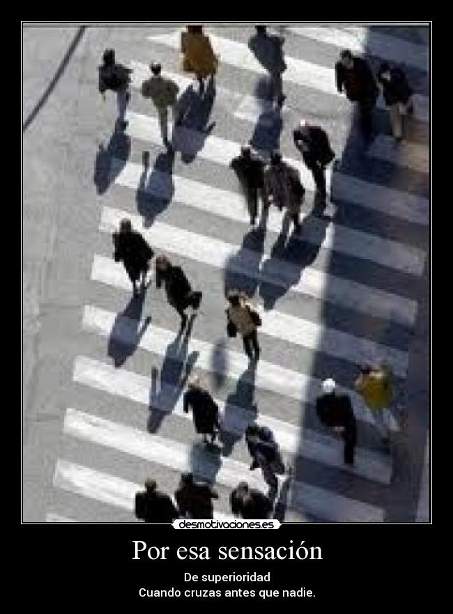 Por esa sensación -