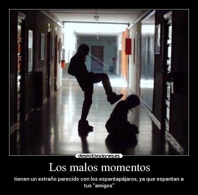 Los malos momentos -
