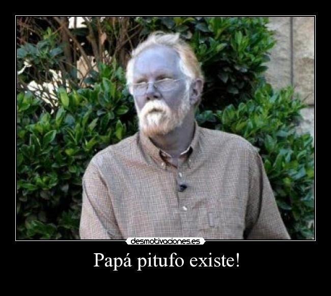 carteles papa pitufo existe paul karason desmotivaciones