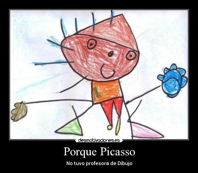 Porque Picasso - No tuvo profesora de Dibujo