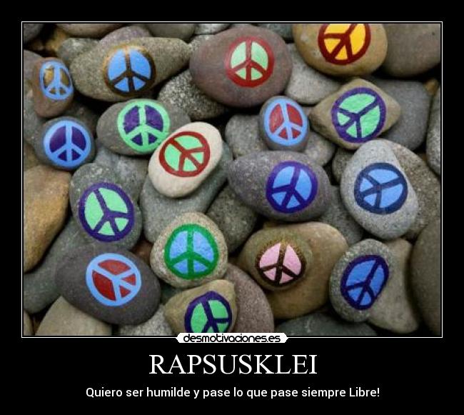 RAPSUSKLEI - Quiero ser humilde y pase lo que pase siempre Libre!