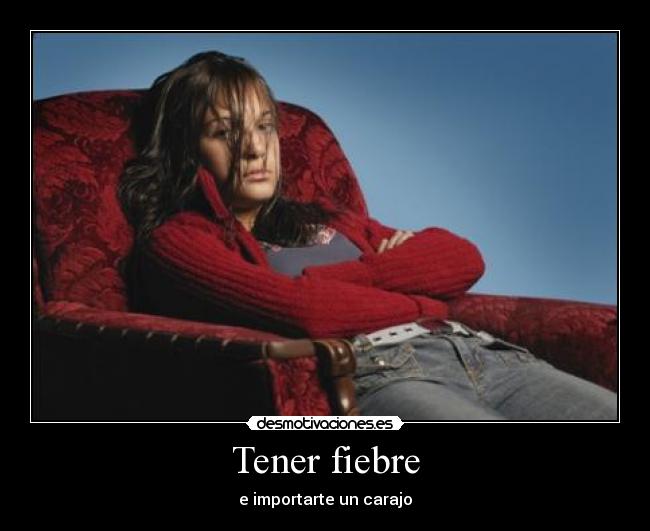 Tener fiebre - 