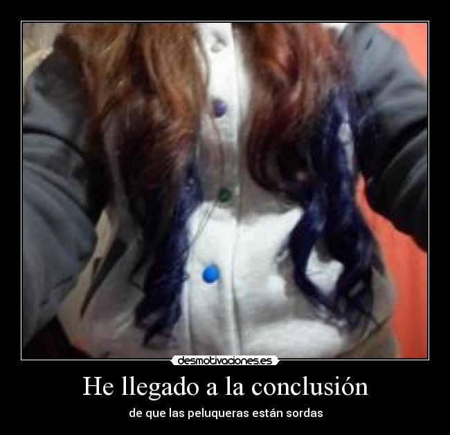 He llegado a la conclusión - 