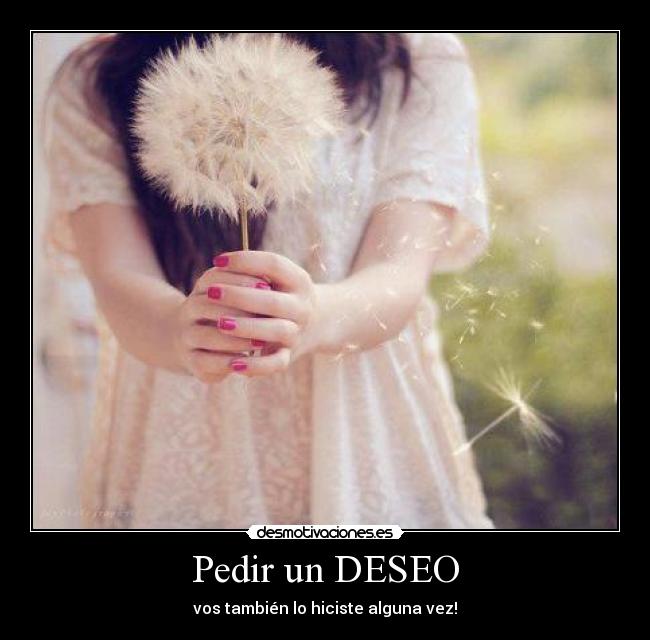 Pedir un DESEO - vos también lo hiciste alguna vez!