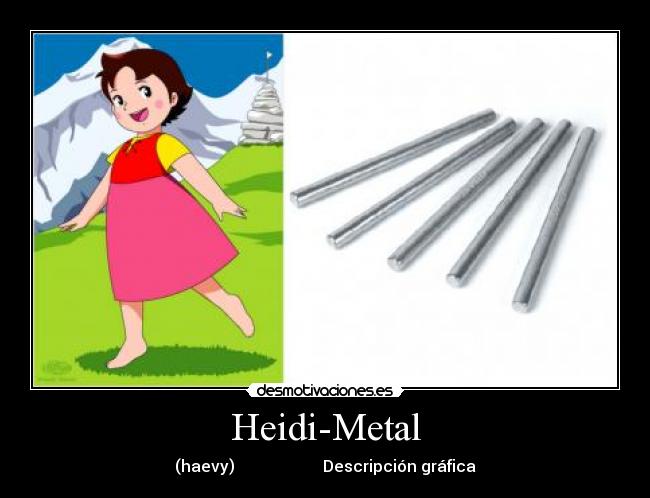 carteles heidi metal igual heavy metas desmotivaciones